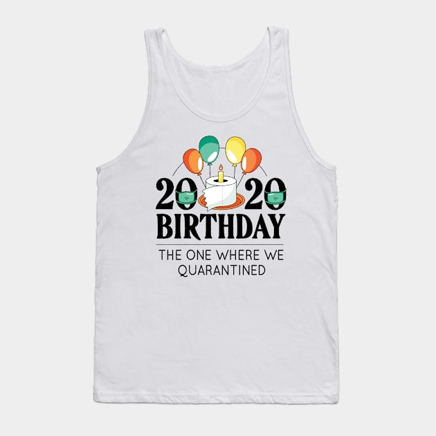 HAPPY BIRTHDAY 2020 QUOTE Tank Top by LR_Collections